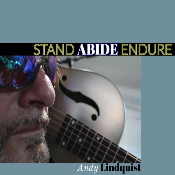 Andy Lindquist - Stand.abide.endure (2021)